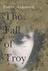The Fall of Troy: A Novel