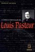 A cincia particular de Louis Pasteur
