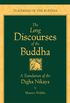 The Long Discourses of the Buddha: A Translation of the Digha Nikaya (The Teachings of the Buddha) (English Edition)