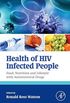 Health of HIV Infected People: Food, Nutrition and Lifestyle with Antiretroviral Drugs (English Edition)