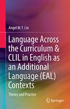 Language Across the Curriculum & CLIL in English as an Additional Language (EAL) Contexts: Theory and Practice (English Edition)