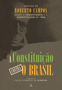 A Constituio Contra o Brasil