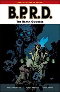 B.P.R.D., Vol. 11: The Black Goddess