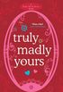 Truly madly yours