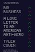 Big Business: A Love Letter to an American Anti-Hero (English Edition)