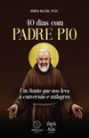 40 dias com Padre Pio