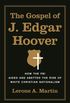 The Gospel of J. Edgar Hoover: How the FBI Aided and Abetted the Rise of White Christian Nationalism (English Edition)