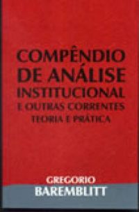 COMPNDIO DE ANLISE INSTITUCIONAL E OUTRAS CORRENTES: TEORIA R PRTICA