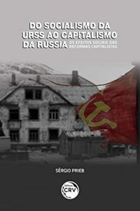Do Socialismo da URSS ao Capitalismo da Rssia
