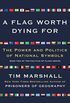 A Flag Worth Dying For: The Power and Politics of National Symbols (Politics of Place Book 2) (English Edition)