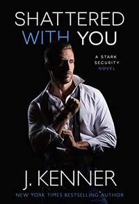 Shattered With You (Stark Security Book 1) (English Edition)