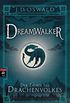 Dreamwalker - Der Zauber des Drachenvolkes (Die Dreamwalker-Reihe 1) (German Edition)