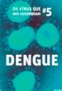 Os virus que nos assombram-Dengue