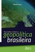 Para Melhor Conhecer a Geopoltica Brasileira