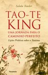 Tao-te King - uma Jornada Para o Caminho Perfeito