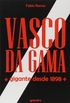 Vasco da Gama. Gigante Desde 1898