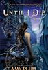 Until I Die: Number 2 in series (Die for Me) (English Edition)