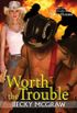 Worth The Trouble (Texas Trouble #9)