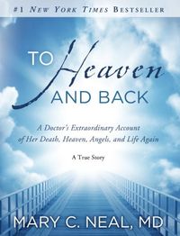 To Heaven and Back: A Doctor