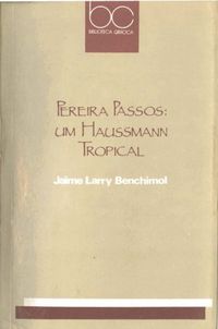 Pereira Passos: Um Haussmann tropical