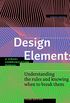 Design Elements, Third Edition: Understanding the rules and knowing when to break them - A Visual Communication Manual (English Edition)