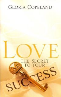 Love - The Secret to Your Success (English Edition)