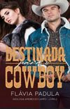 Destinada para o cowboy - Duologia Amores do Campo Livro 2