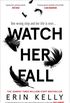 Watch Her Fall: A deadly rivalry with a killer twist! The thrilling new novel from the author of He Said/She Said. (English Edition)