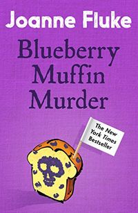 Blueberry Muffin Murder (Hannah Swensen Mysteries, Book 3): Bitter rivalries, murder and mouth-watering cakes (English Edition)