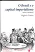 O Brasil e o Capital-imperialismo