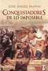 Conquistadores de lo imposible (Spanish Edition)