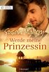 Werde meine Prinzessin (Digital Edition) (German Edition)
