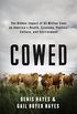 Cowed: The Hidden Impact of 93 Million Cows on Americas Health, Economy, Politics, Culture, and Environment: The Hidden Impact of 93 Million Cows on America
