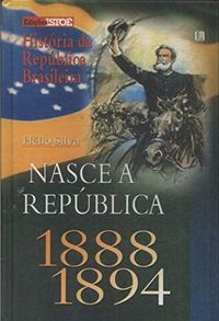 Nasce A Repblica - 1888-1894
