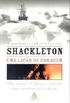 Shackleton Uma Licao de Coragem