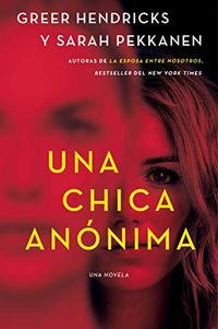 An Anonymous Girl \ Una chica annima (Spanish edition)