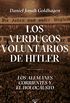 Los verdugos voluntarios de Hitler: Los alemanes corrientes y el Holocausto (Spanish Edition)