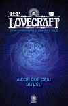 A Cor que caiu do cu (Os melhores contos de H.P. Lovecraft Livro 3)