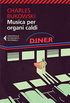 Musica per organi caldi (Italian Edition)