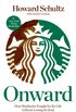 Onward: How Starbucks Fought for Its Life Without Losing Its Soul