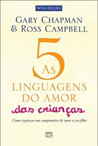 As 5 linguagens do amor das crianas