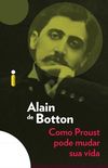 Como Proust pode mudar Sua Vida