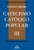 Catecismo Catlico Popular - volume 3