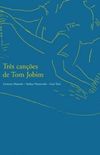 Trs Canes de Tom Jobim