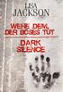 Wehe dem, der Bses tut / Dark Silence (German Edition)