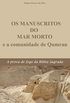Os Manuscritos do Mar Morto e a Comunidade de Qumran: A prova de fogo da Bblia Sagrada