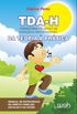 TDA-H (Transtorno de Deficit de Ateno e Hiperatividade) DA TEORIA  PRTICA