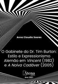O Gabinete do Dr. Tim Burton: Estilo e Expressionismo Alemo em Vincent (1982) e A Noiva Cadver (2005)