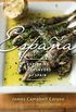 Espaa: Exploring the Flavors of Spain (English Edition)