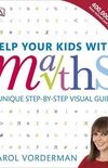 Help Your Kids with Maths: A Unique Step-by-Step Visual Guide